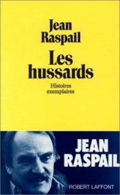 book cover of Les hussards: Histoires exemplaires by Jean Raspail