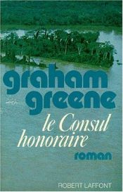 book cover of Le Consul honoraire by Graham Greene
