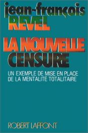 book cover of La Nouvelle Censure by Jean François Revel
