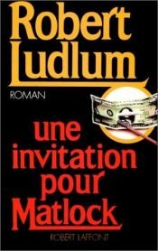 book cover of Une invitation pour Matlock by Robert Ludlum