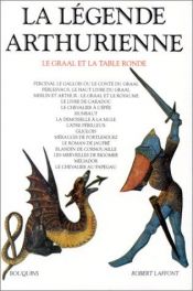 book cover of La legende arthurienne: le graal et la table ronde by Collectif