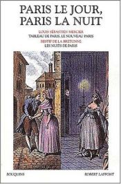 book cover of Paris Le Jour, Paris La Nuit (Bouquins) by Restif de La Bretonne