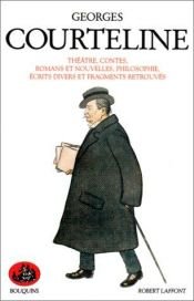 book cover of Théâtre, contes, romans et nouvelles, philosophie, écrits divers et fragments retrouvés by Georges Courteline