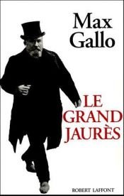 book cover of Le grand jaures by Max Gallo