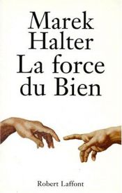 book cover of La Force du Bien by Marek Halter