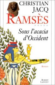 book cover of Ramsès, tome 5 : Sous l'acacia d'Occident by Christian Jacq
