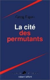 book cover of La Cité des permutants by Greg Egan