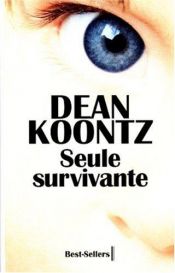 book cover of Seule survivante by Dean Koontz