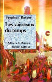 book cover of Les Vaisseaux du temps by S. Baxter
