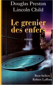 book cover of Le grenier des enfers by Douglas Preston and Lincoln Child