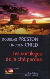 book cover of Les Sortilèges de la cité perdue by Douglas Preston