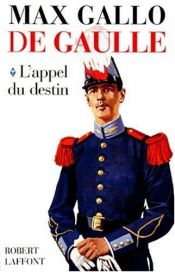book cover of De Gaulle, L'appel du destin by Max Gallo