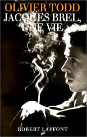 book cover of Jacques Brel, une vie by Olivier Todd
