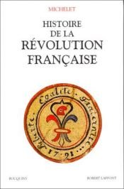 book cover of Histoire de la Révolution française : Tome 1 by Jules Michelet