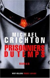 book cover of Prisonniers du temps by Michael Crichton