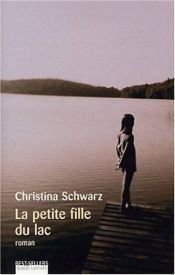 book cover of La petite fille du lac by Christina Schwarz