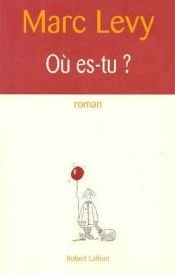 book cover of Où es-tu? by Marc Levy