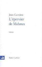 book cover of L'épervier de Maheux by Jean Carrière
