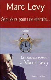 book cover of Sept Jours Pour Une Eternite by मार्क लेवी