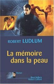 book cover of La Mémoire dans la peau by Robert Ludlum