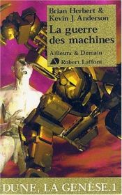 book cover of Dune, la genèse, tome 1 : La guerre des machines by Brian Herbert|Kevin J. Anderson