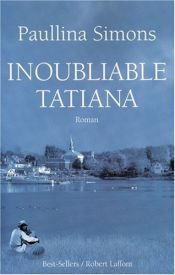 book cover of Inoubliable Tatiana by Paullina Simons