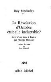 book cover of La révolution d'octobre était-elle inéluctable? by Roy Medvedev