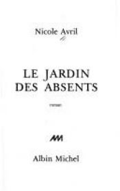 book cover of Le Jardin des absents (Le Livre de poche) by Nicole Avril