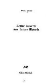 book cover of Lettre ouverte aux futurs illettrés by Paul Guth