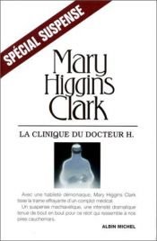 book cover of La Clinique du docteur H by Mary Higgins Clark