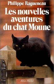 book cover of Les Nouvelles Aventures du chat Moune by Philippe Ragueneau