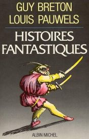 book cover of Histoires Fantastiques by Guy Breton|Louis Pauwels