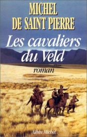 book cover of Les cavaliers du Veld by Michel de Saint-Pierre