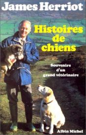 book cover of Histoires de chiens : Souvenirs d'un grand vétérinaire by James Herriot