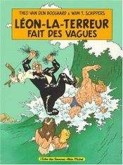 book cover of Léon-la-terreur fait des vagues by Theo van den Boogaard|Wim T. Schippers