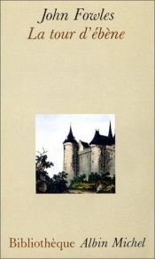 book cover of La Tour d'ébène by John Fowles