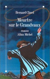 book cover of Meurtre sur le Grandvaux by Bernard Clavel