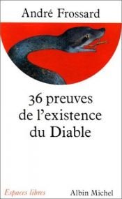 book cover of Les 36 preuves de l'existence du diable by André Frossard
