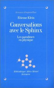 book cover of Conversations With the Sphinx: Paradoxes in Physics by Etienne Klein