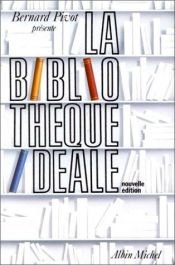 book cover of La Bibliothèque idéale, nouvelle édition by Bernard Pivot