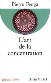 book cover of L'Art de la concentration by Pierre Feuga