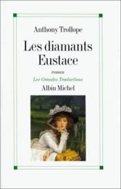 book cover of Les Diamants Eustace by Anthony Trollope