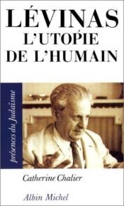 book cover of Levinas : L'utopie de l'humain by Catherine Chalier