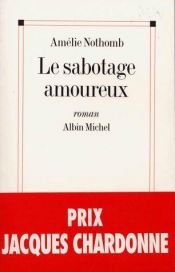 book cover of Le Sabotage amoureux by Amélie Nothomb