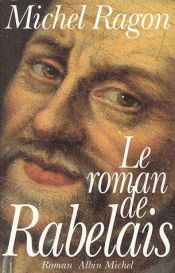 book cover of Le roman de Rabelais by Michel Ragon