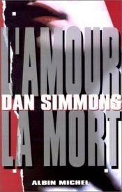 book cover of L'amour, la mort by Dan Simmons