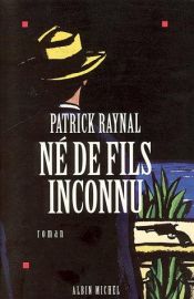 book cover of Ne de fils inconnu by Patrick Raynal