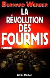 book cover of Trilogie des Fourmis 03: La révolution des fourmis by Bernard Werber
