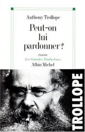book cover of Peut-on lui pardonner? by Anthony Trollope