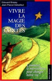 book cover of Vivre la magie des contes by Edouard Brasey